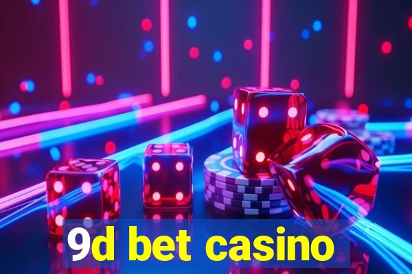 9d bet casino